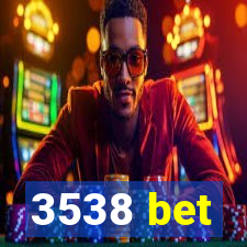 3538 bet